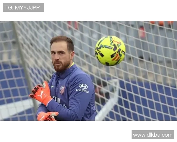 马竞门将奥布拉克缺阵,球队0-2不敌阿拉维斯的背后故事 马竞门将奥布拉克缺阵,球队0-2不敌阿拉维斯的背后故事